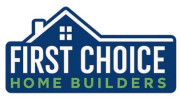 First Choice Home Builders